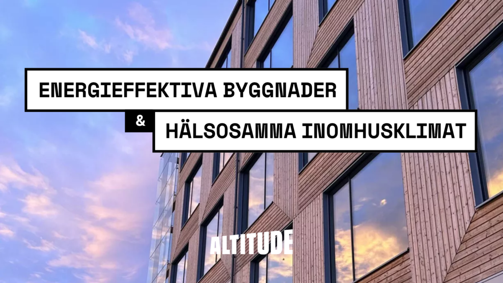Hur skapar vi energieffektiva byggnader med ett hälsosamt inomhusklimat?